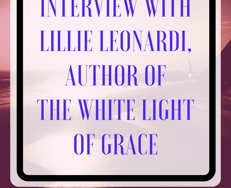Interview with Lillie Leonardi, Author of The White Light of Grace