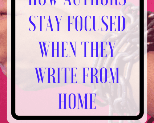 How Authors Stay Focused When They Write from Home