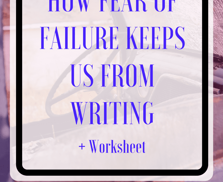 How Fear of Failure Keeps Us from Writing
