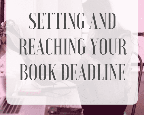 Setting and Reaching Your Book Deadline