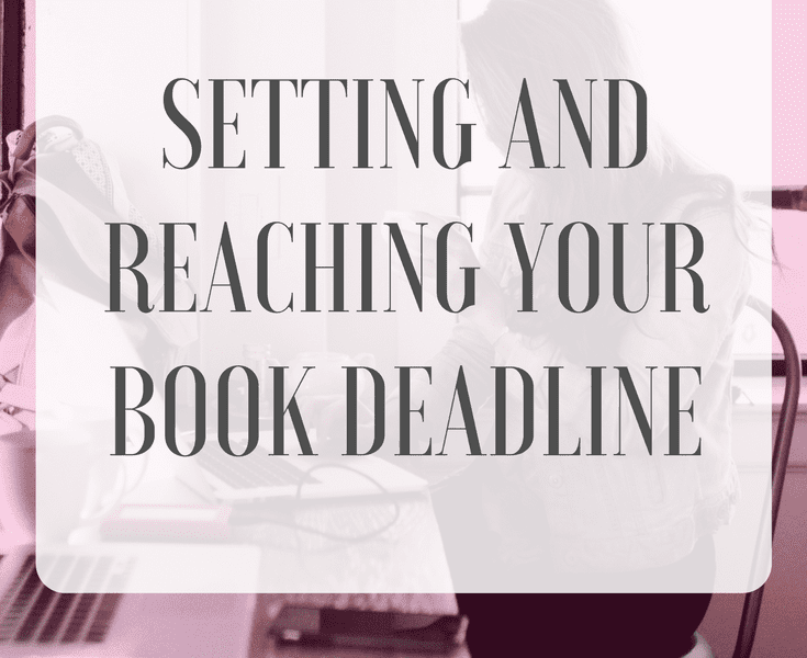 Setting and Reaching Your Book Deadline