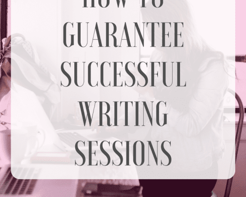 How to Guarantee Successful Writing Sessions