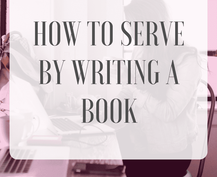 How to Serve by Writing a Book