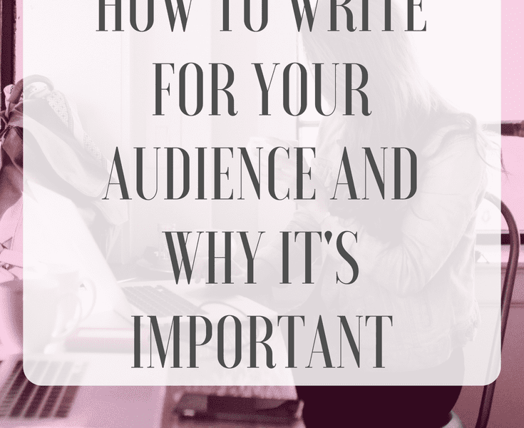 How to Write for Your Audience and Why it’s Important