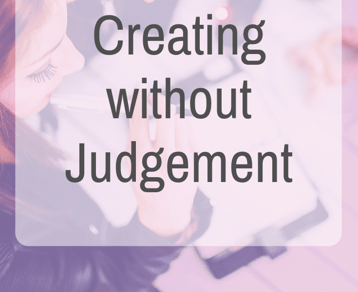 Create without Judgement