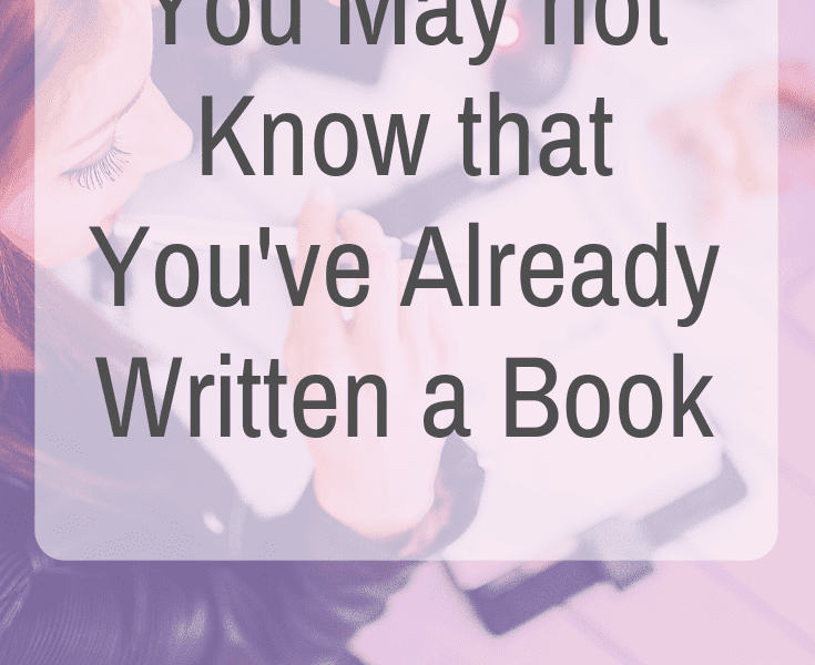 You May not Know that You've Already Written a Book