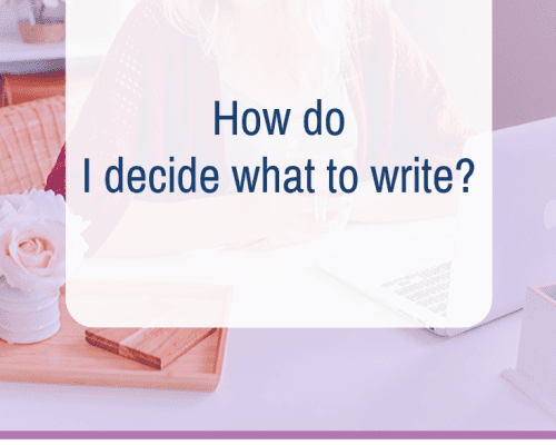 How do I decide what to write?