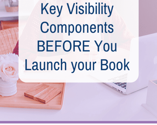 Key Visibility Components BEFORE You Launch Your Book