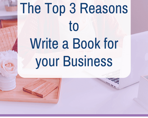 The Top 3 Reasons to Write a Book for your Business