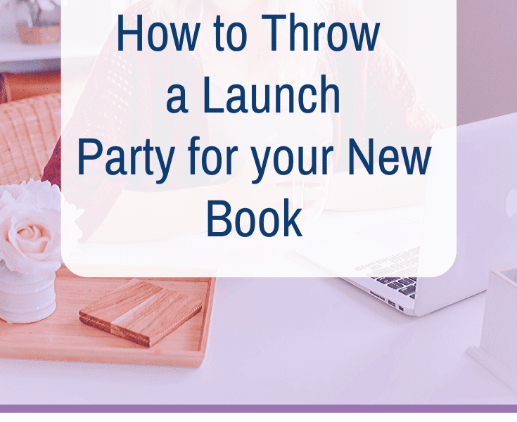 How to Throw a Launch Party for your New Book