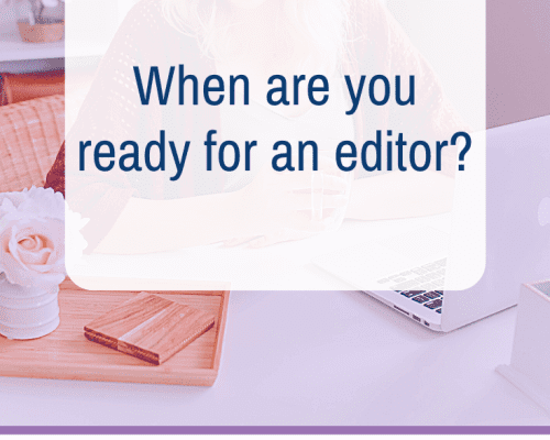 When are you ready for an editor?