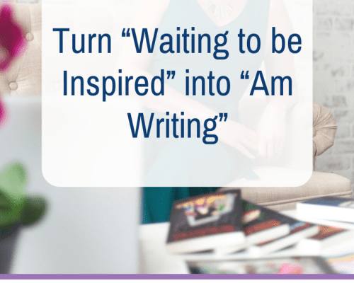Turn "Waiting to be Inspired" to "Am Writing"